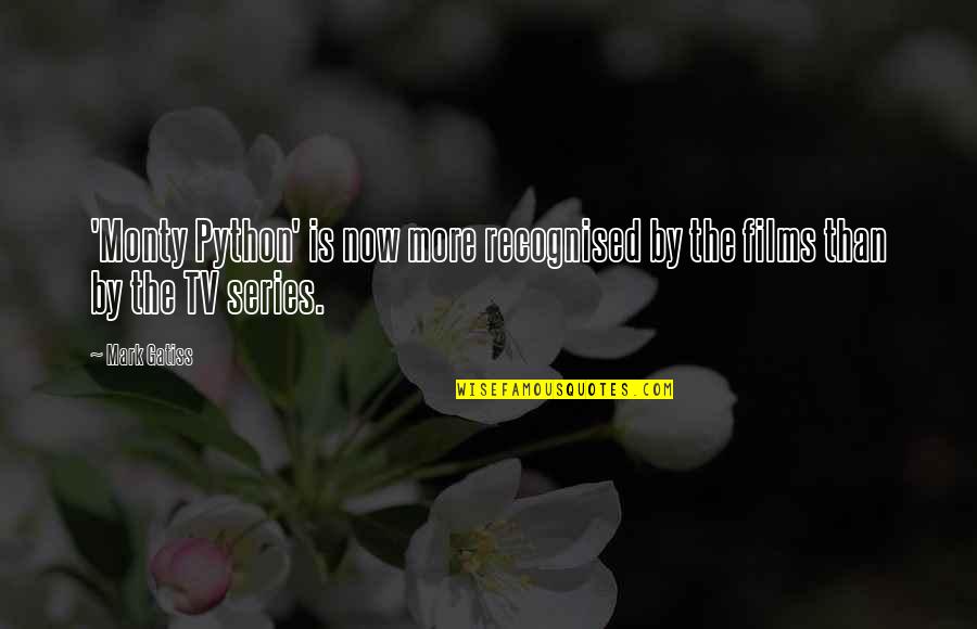 Findeisen Quotes By Mark Gatiss: 'Monty Python' is now more recognised by the