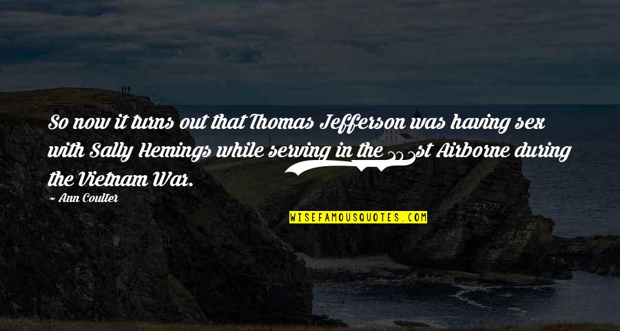 Finden Konjugieren Quotes By Ann Coulter: So now it turns out that Thomas Jefferson Finden Konjugieren Quotes By Ann Coulter: So now it turns out that Thomas Jefferson