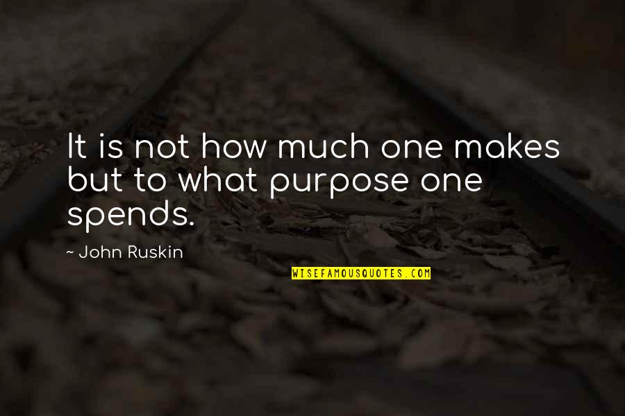 Findes Installer Quotes By John Ruskin: It is not how much one makes but