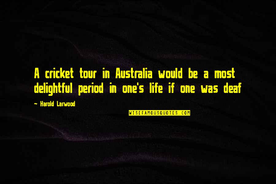 Findett Quotes By Harold Larwood: A cricket tour in Australia would be a Findett Quotes By Harold Larwood: A cricket tour in Australia would be a