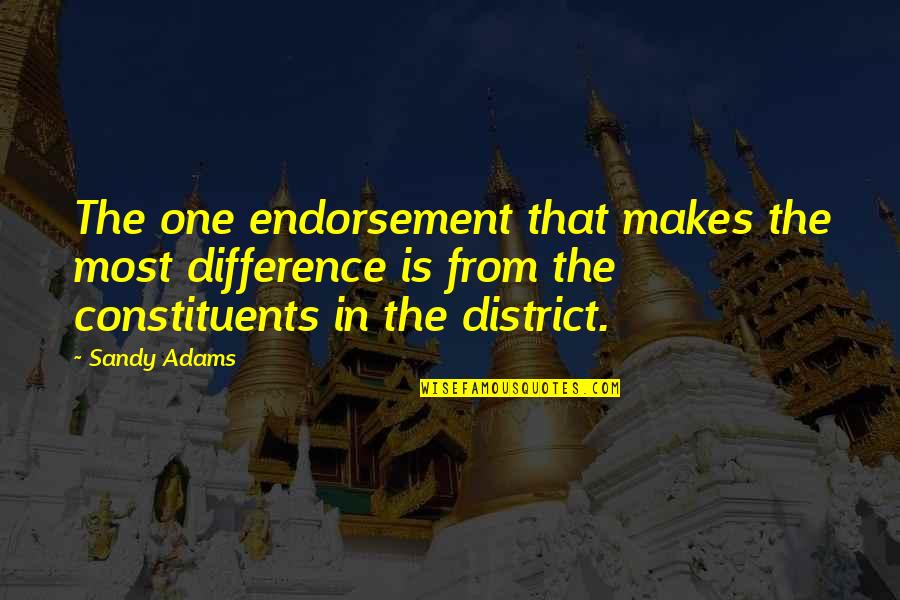 Finding A Decent Man Quotes By Sandy Adams: The one endorsement that makes the most difference