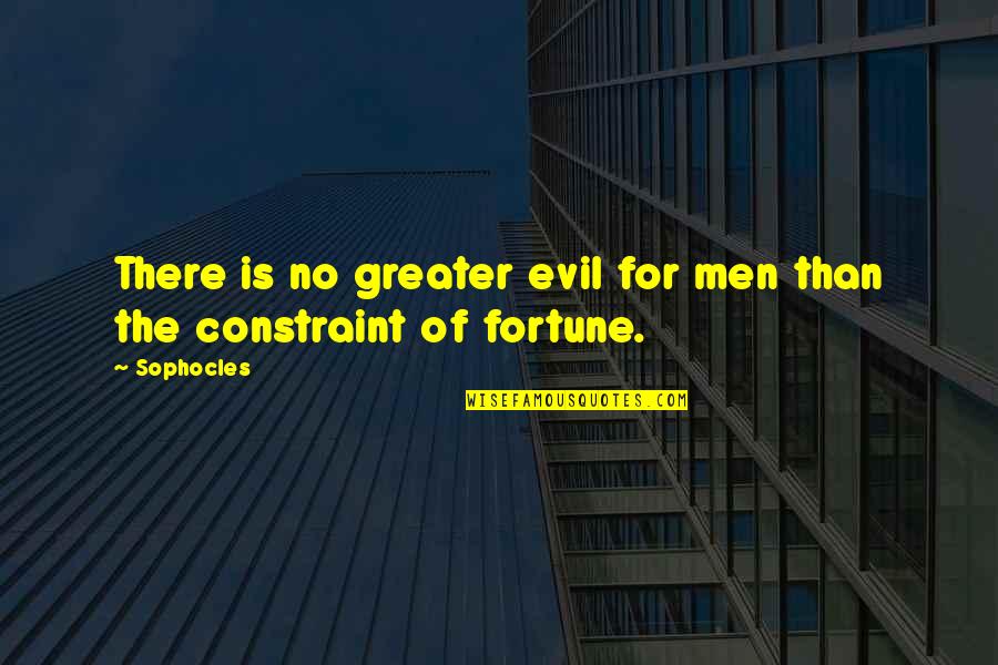 Finding A Pot Of Gold Quotes By Sophocles: There is no greater evil for men than