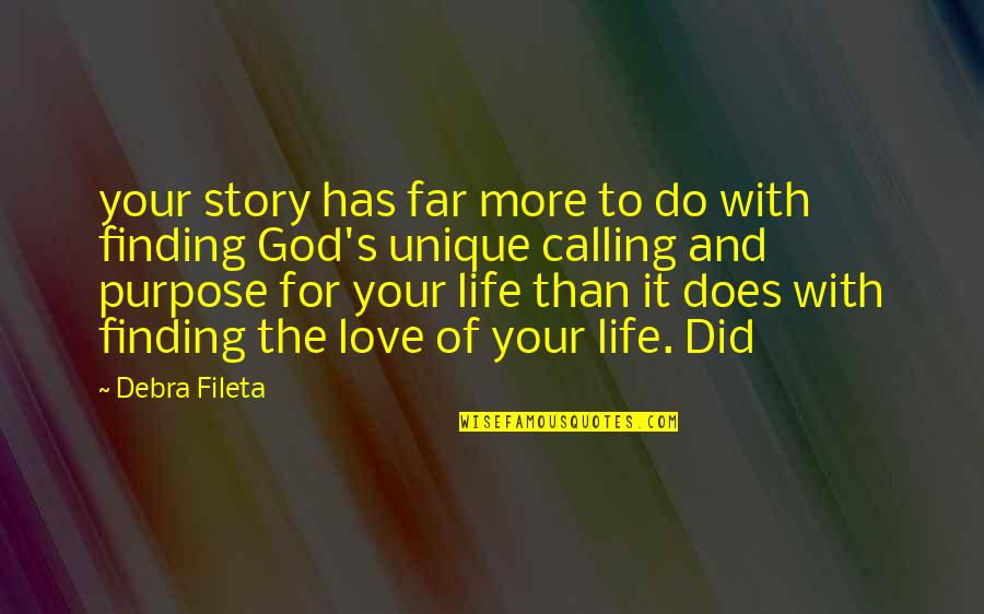 Finding A Unique Love Quotes By Debra Fileta: your story has far more to do with