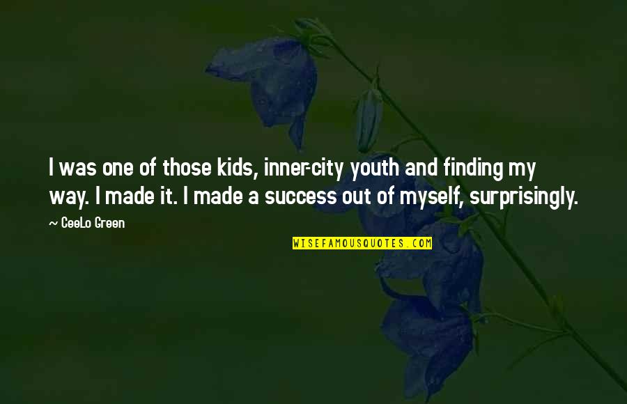 Finding A Way Out Quotes By CeeLo Green: I was one of those kids, inner-city youth