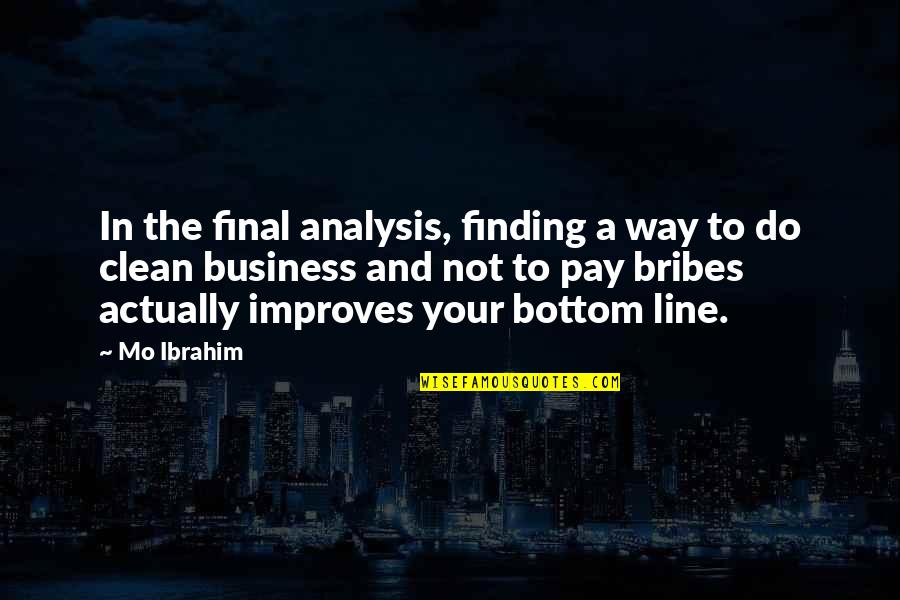 Finding A Way Out Quotes By Mo Ibrahim: In the final analysis, finding a way to
