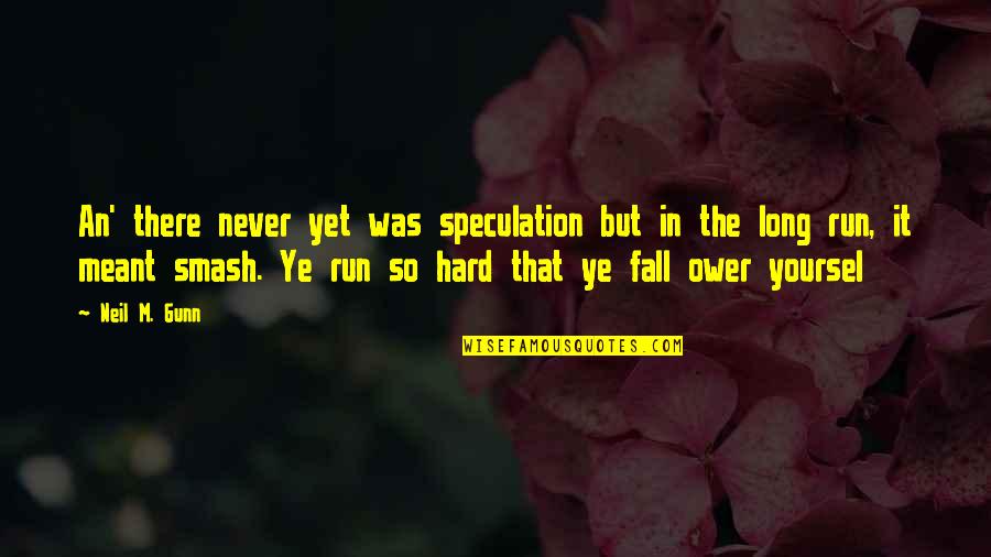 Finding Antiques Quotes By Neil M. Gunn: An' there never yet was speculation but in