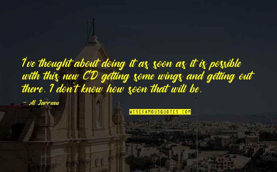 Finding Beauty Everywhere Quotes By Al Jarreau: I've thought about doing it as soon as