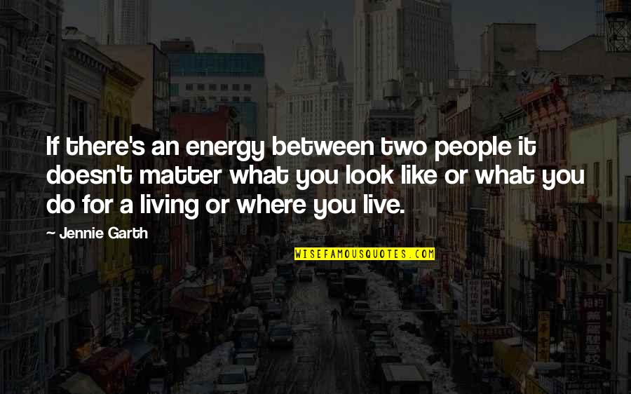 Finding Forrester Professor Crawford Quotes By Jennie Garth: If there's an energy between two people it