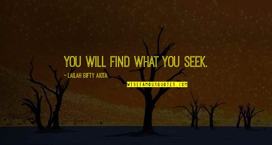 Finding God's Will Quotes By Lailah Gifty Akita: You will find what you seek.