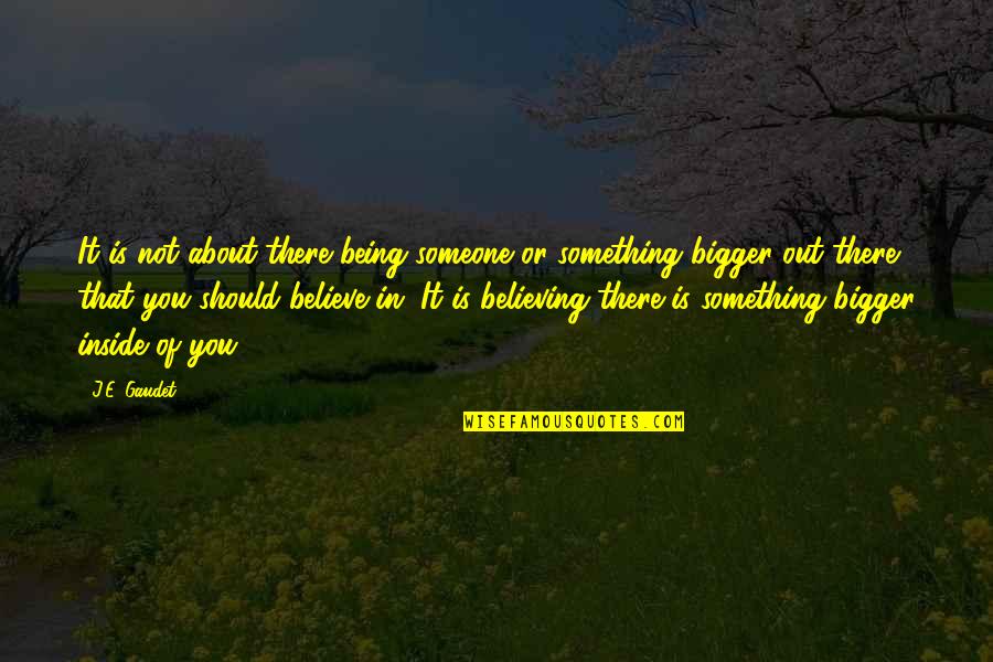 Finding Happiness In Nature Quotes By J.E. Gaudet: It is not about there being someone or
