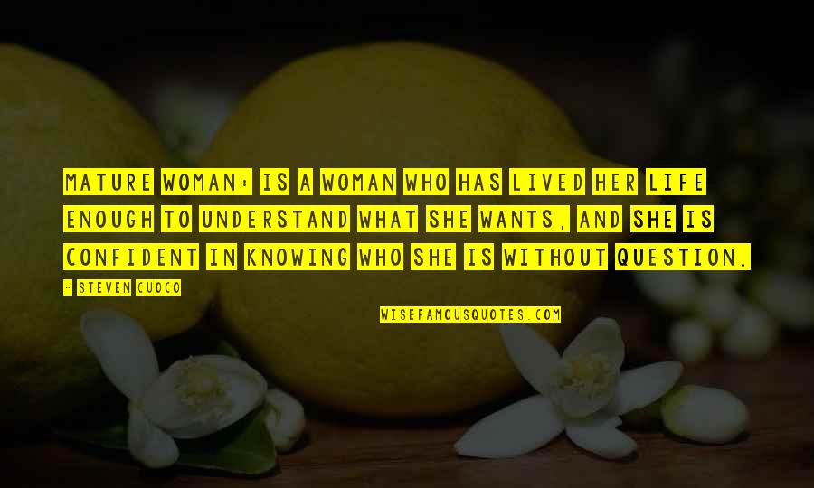 Finding Happiness When You Least Expect It Quotes By Steven Cuoco: Mature Woman: Is a woman who has lived
