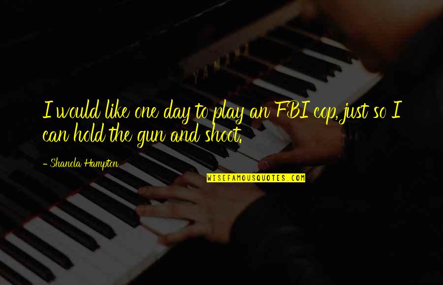 Finding Joy In God Quotes By Shanola Hampton: I would like one day to play an