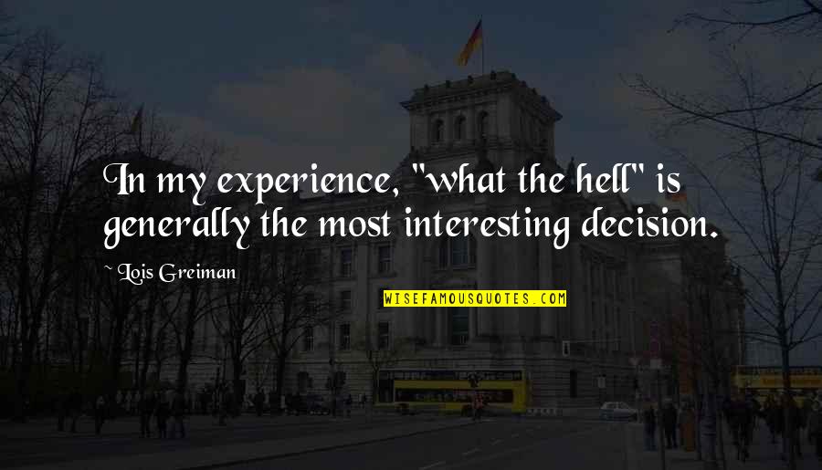 Finding Love In A Friend Quotes By Lois Greiman: In my experience, "what the hell" is generally