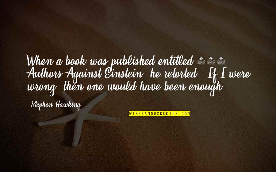 Finding Love Randomly Quotes By Stephen Hawking: When a book was published entitled 100 Authors