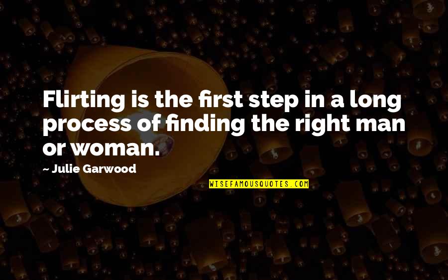Finding Mr Right Quotes By Julie Garwood: Flirting is the first step in a long