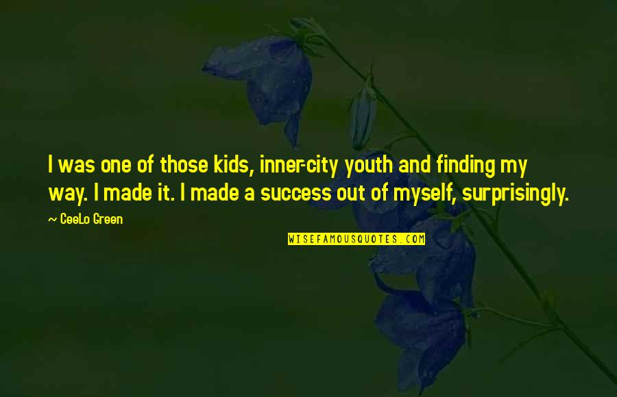 Finding My Way Quotes By CeeLo Green: I was one of those kids, inner-city youth