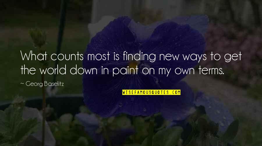 Finding New Way Quotes By Georg Baselitz: What counts most is finding new ways to