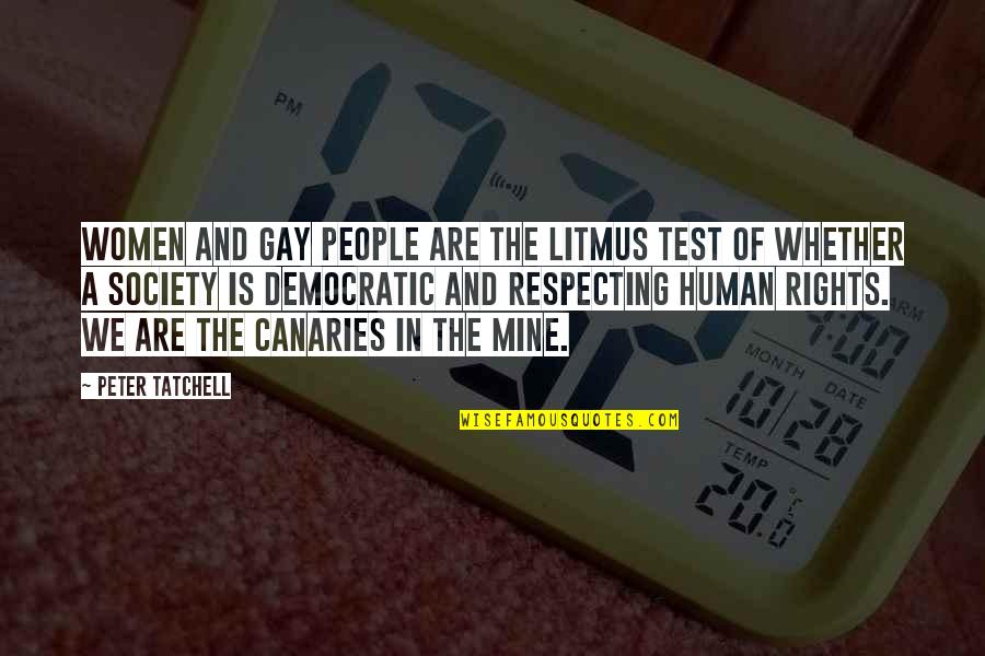 Finding Out Who Cares Quotes By Peter Tatchell: Women and gay people are the litmus test