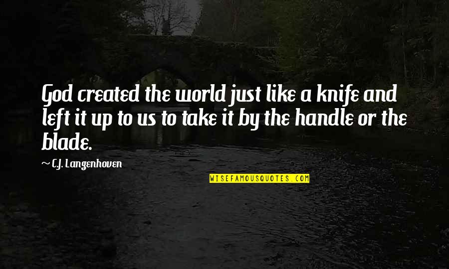 Finding Path In Life Quotes By C.J. Langenhoven: God created the world just like a knife