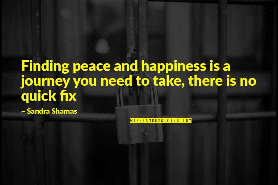 Finding Peace Quotes By Sandra Shamas: Finding peace and happiness is a journey you