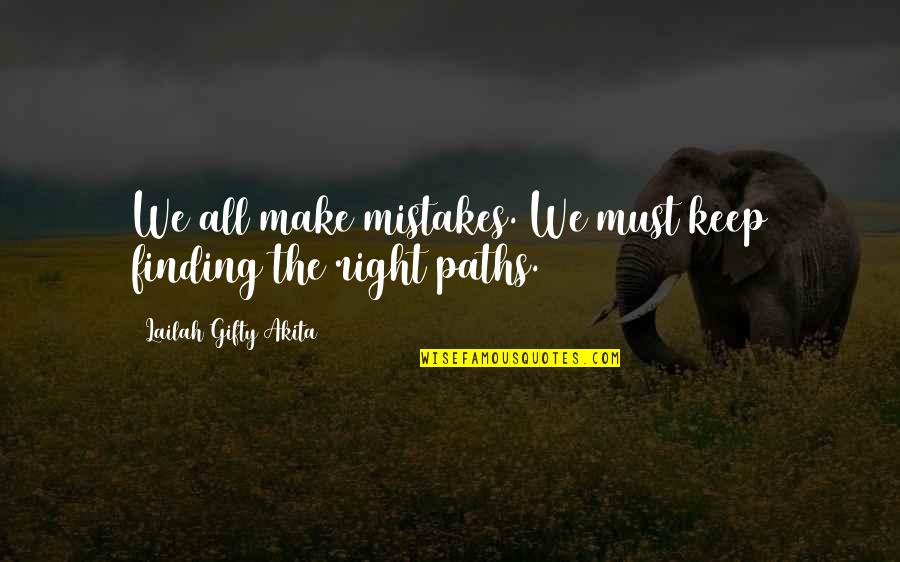 Finding Self Love Quotes By Lailah Gifty Akita: We all make mistakes. We must keep finding