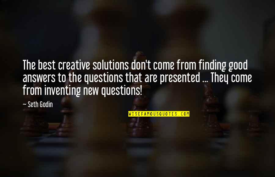 Finding Solutions Quotes By Seth Godin: The best creative solutions don't come from finding