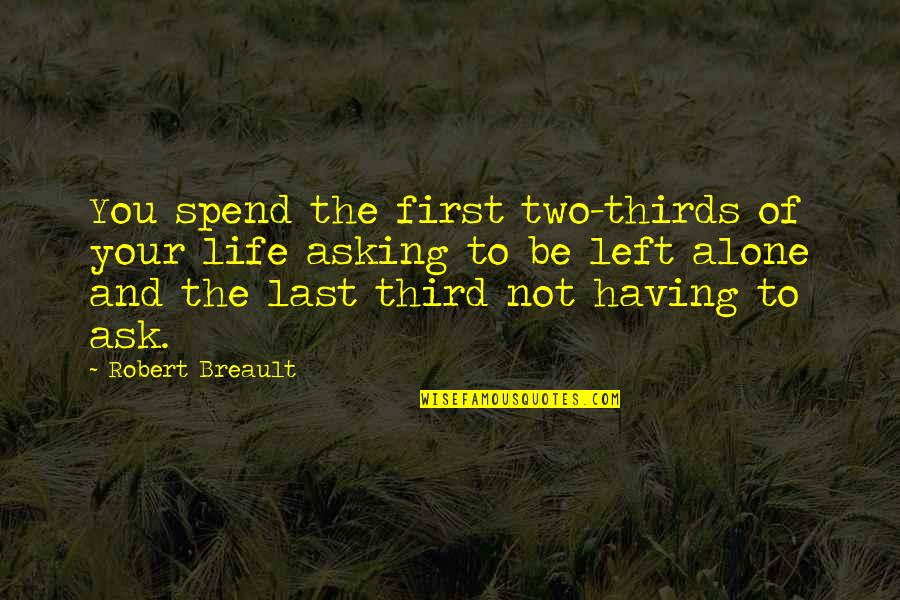 Finding Someone Who Makes You Smile Quotes By Robert Breault: You spend the first two-thirds of your life