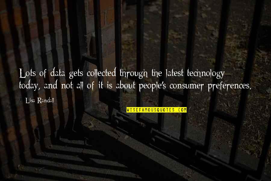 Finding Someone Who Treats You Right Quotes By Lisa Randall: Lots of data gets collected through the latest