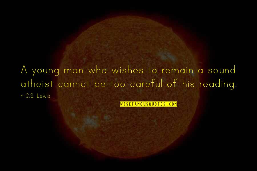 Finding Spirituality Quotes By C.S. Lewis: A young man who wishes to remain a