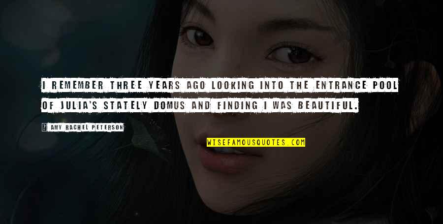 Finding The Beauty Quotes By Amy Rachel Peterson: I remember three years ago looking into the Finding The Beauty Quotes By Amy Rachel Peterson: I remember three years ago looking into the