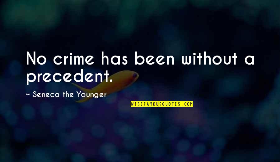 Finding The Beauty Within Quotes By Seneca The Younger: No crime has been without a precedent.