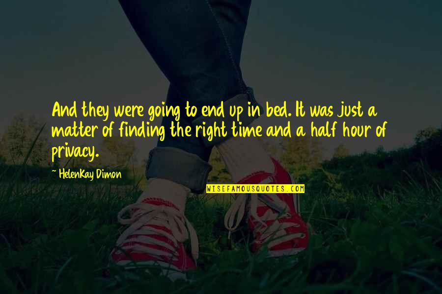Finding The Right Time Quotes By HelenKay Dimon: And they were going to end up in