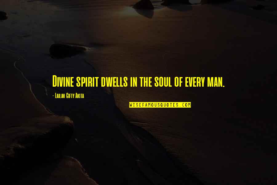 Finding The Self Quotes By Lailah Gifty Akita: Divine spirit dwells in the soul of every
