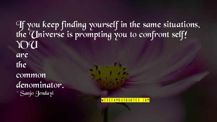 Finding The Self Quotes By Sanjo Jendayi: If you keep finding yourself in the same