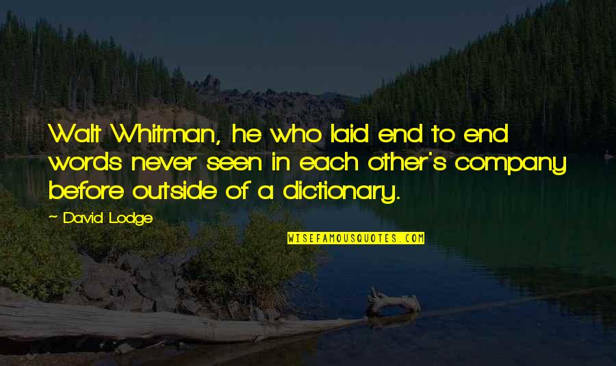 Finding The Wrong Guys Quotes By David Lodge: Walt Whitman, he who laid end to end