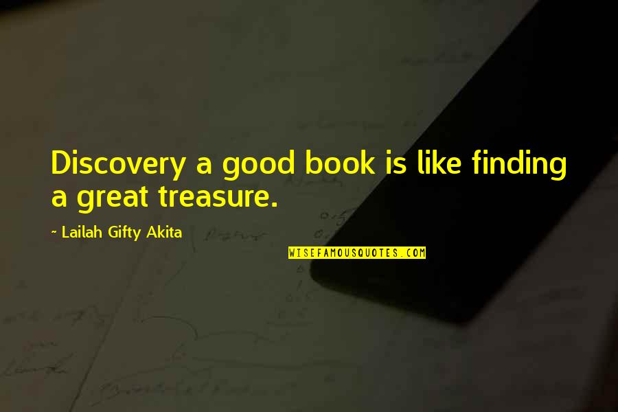 Finding Treasure Quotes By Lailah Gifty Akita: Discovery a good book is like finding a