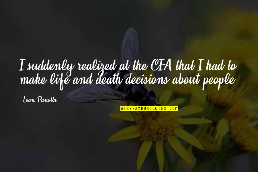 Finding True Love Late In Life Quotes By Leon Panetta: I suddenly realized at the CIA that I