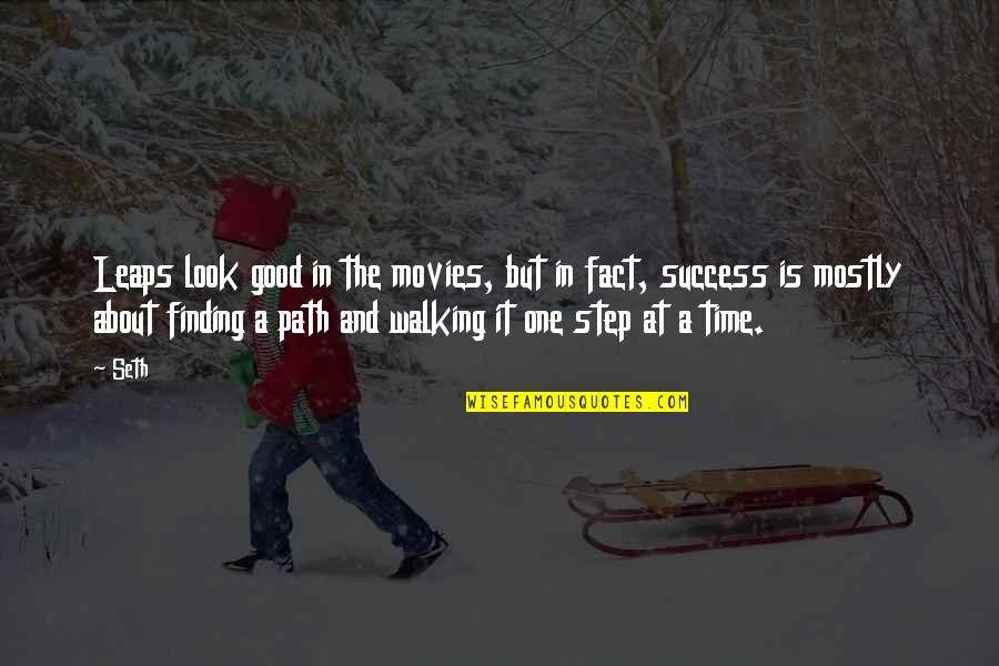 Finding Your Own Path Quotes By Seth: Leaps look good in the movies, but in