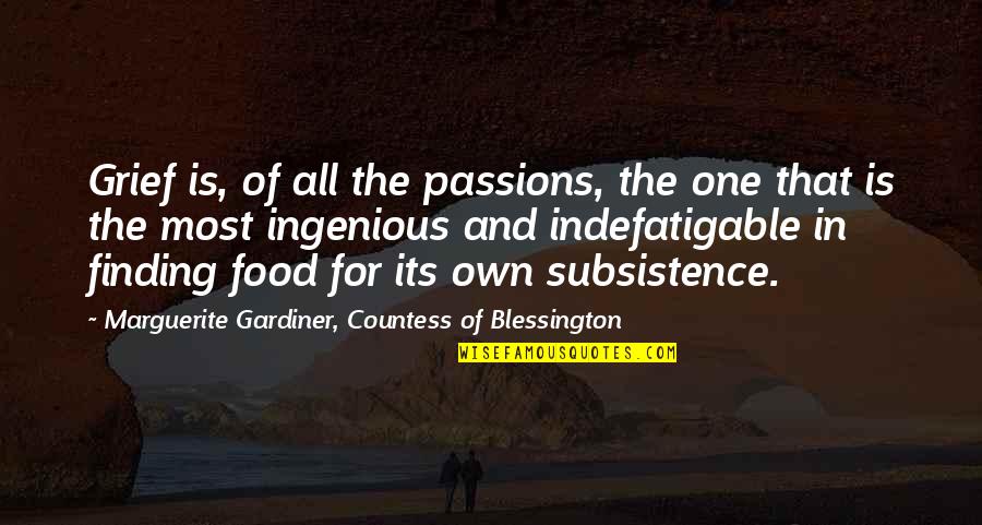 Finding Your Passion Quotes By Marguerite Gardiner, Countess Of Blessington: Grief is, of all the passions, the one