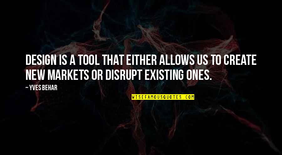 Finding Yourself After A Break Up Quotes By Yves Behar: Design is a tool that either allows us