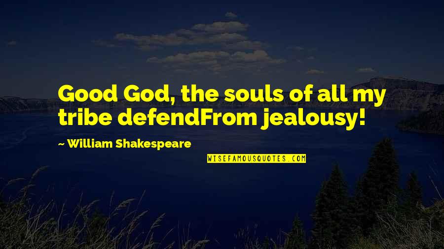 Finding Yourself Picture Quotes By William Shakespeare: Good God, the souls of all my tribe