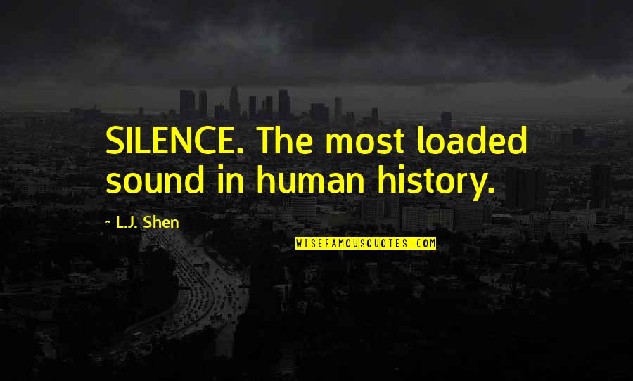 Finding Zasha Quotes By L.J. Shen: SILENCE. The most loaded sound in human history.