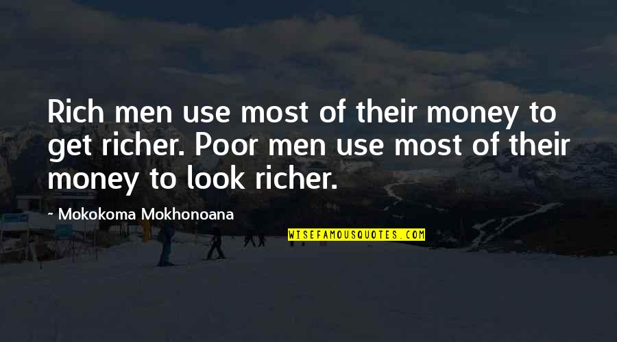Finding Zasha Quotes By Mokokoma Mokhonoana: Rich men use most of their money to