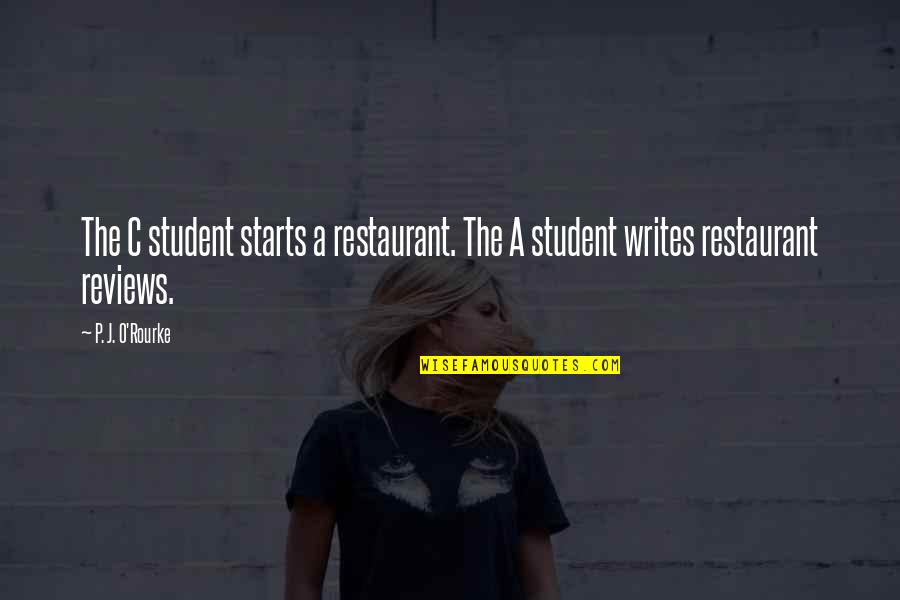 Finding Zasha Quotes By P. J. O'Rourke: The C student starts a restaurant. The A