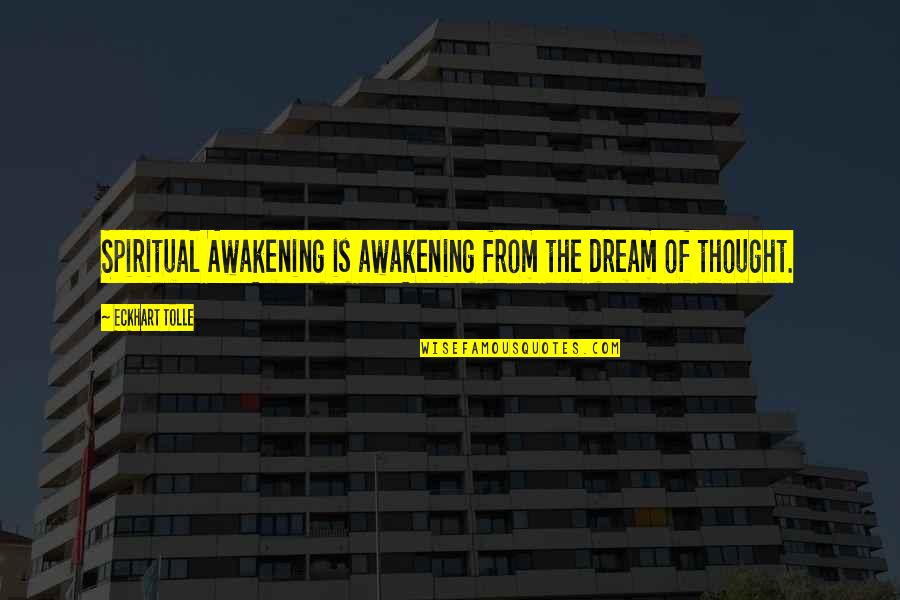 Findings Outlet Quotes By Eckhart Tolle: Spiritual Awakening is awakening from the dream of Findings Outlet Quotes By Eckhart Tolle: Spiritual Awakening is awakening from the dream of