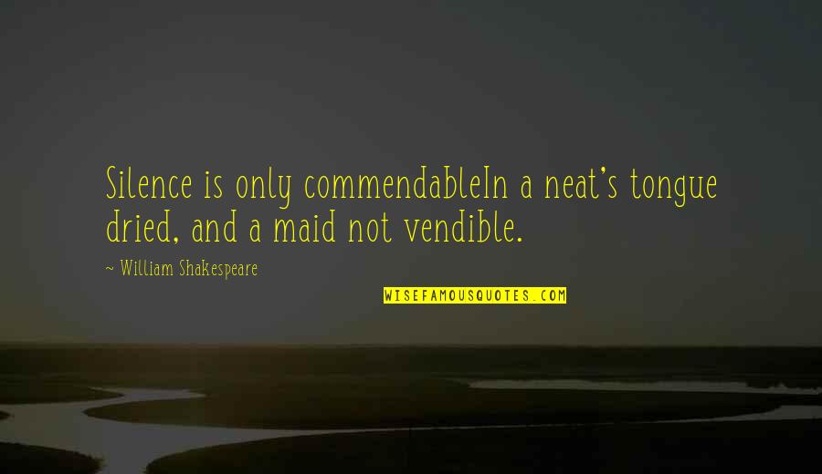 Findlater Lodge Quotes By William Shakespeare: Silence is only commendableIn a neat's tongue dried, Findlater Lodge Quotes By William Shakespeare: Silence is only commendableIn a neat's tongue dried,