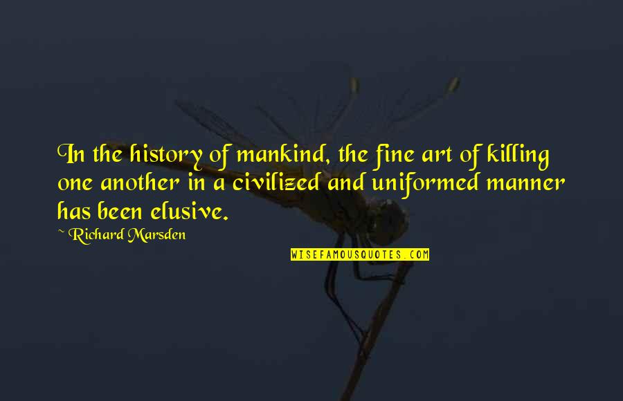 Fine Art Quotes By Richard Marsden: In the history of mankind, the fine art