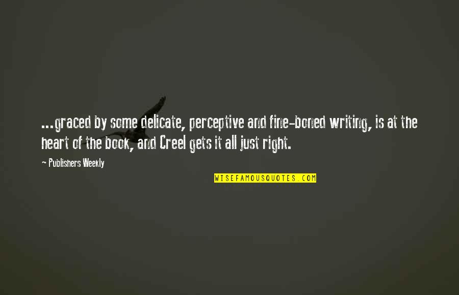 Fine Boned Quotes By Publishers Weekly: ...graced by some delicate, perceptive and fine-boned writing,