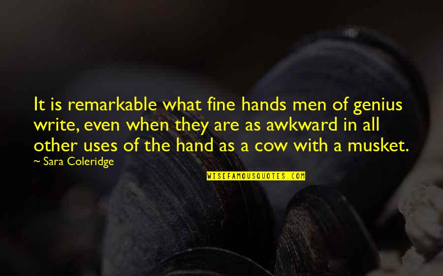 Fine Men Quotes By Sara Coleridge: It is remarkable what fine hands men of