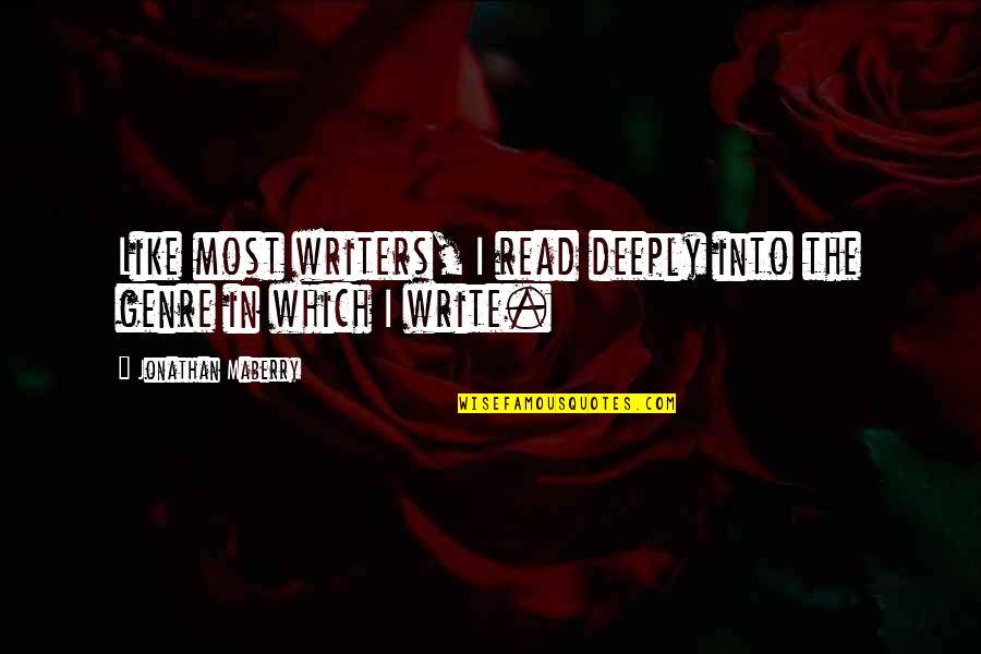 Fine Motor Skills Quotes By Jonathan Maberry: Like most writers, I read deeply into the Fine Motor Skills Quotes By Jonathan Maberry: Like most writers, I read deeply into the